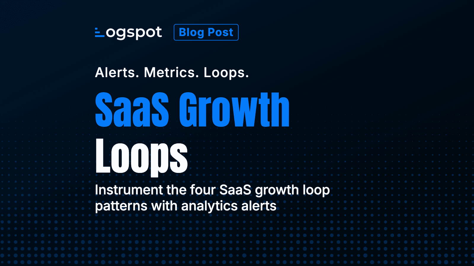 SaaS Growth Loops You Can Instrument With Analytics Alerts