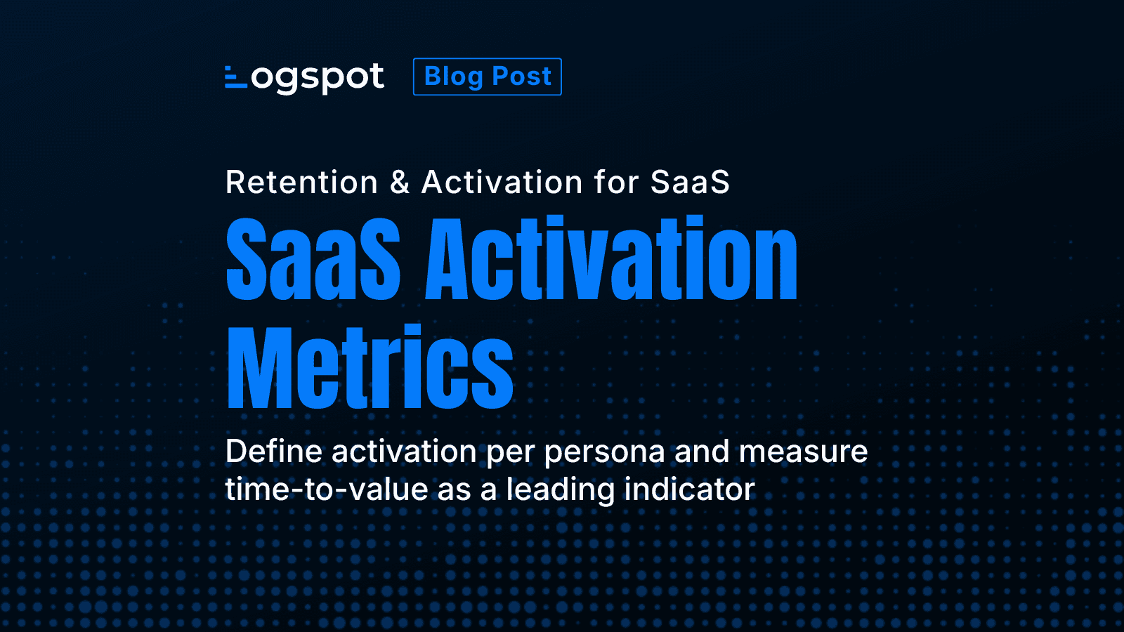 Activation Metrics That Predict SaaS Retention